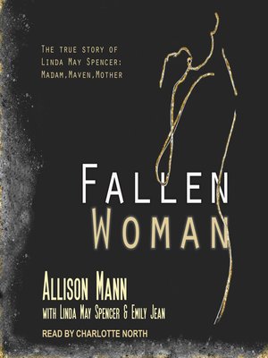cover image of Fallen Woman the True Story of Linda May Spencer